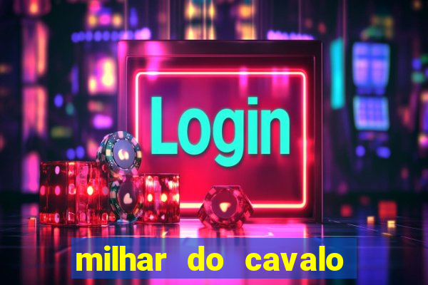 milhar do cavalo que mais sai